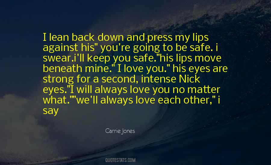 Be Safe I Love You Quotes #1258481