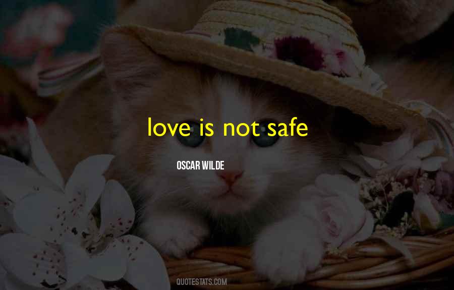 Be Safe I Love You Quotes #59389