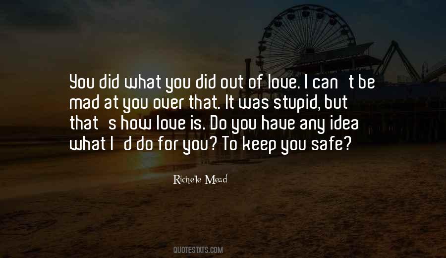 Be Safe I Love You Quotes #664226