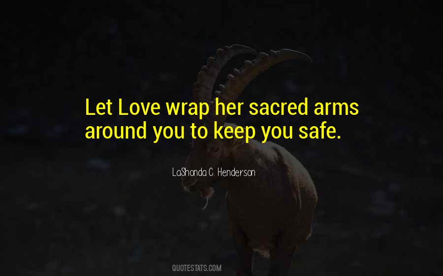 Be Safe My Love Quotes #201186