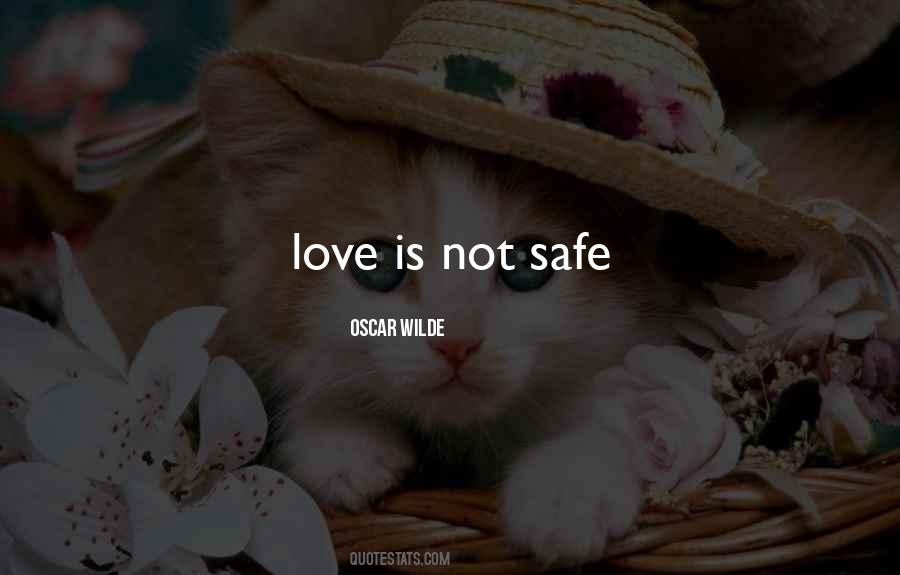 Be Safe My Love Quotes #59389