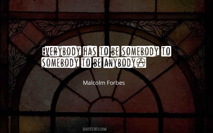 Be Somebody Quotes #1059379