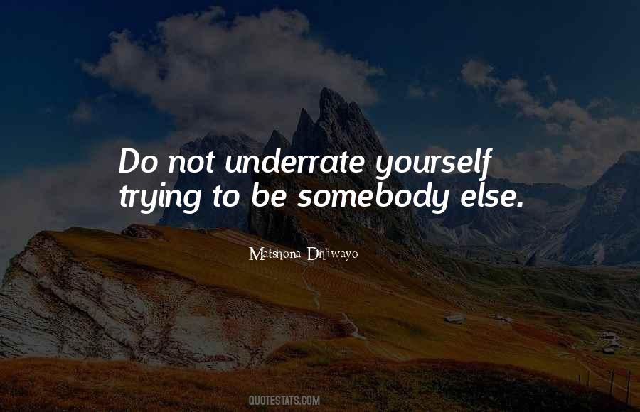 Be Somebody Quotes #1317583