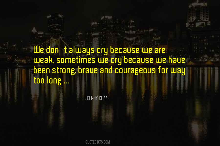 Be Strong And Courageous Quotes #1493462
