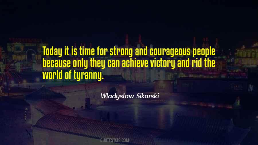 Be Strong And Courageous Quotes #1867728