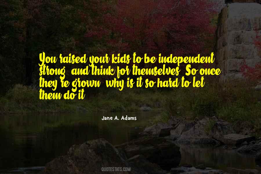 Be Strong And Independent Quotes #1653141