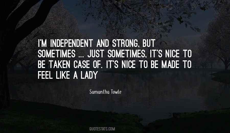 Be Strong And Independent Quotes #338904