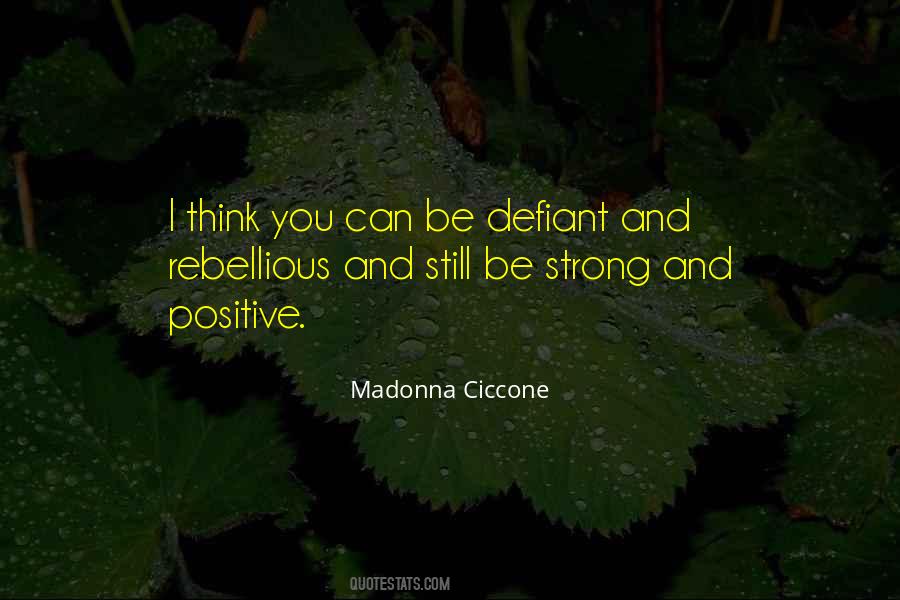 Be Strong And Positive Quotes #1320335