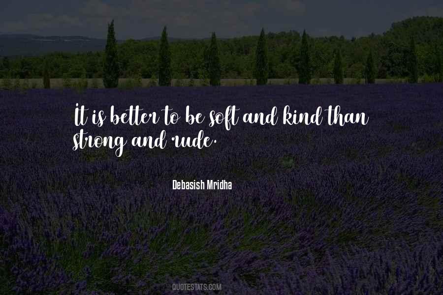 Be Strong But Not Rude Quotes #1075306