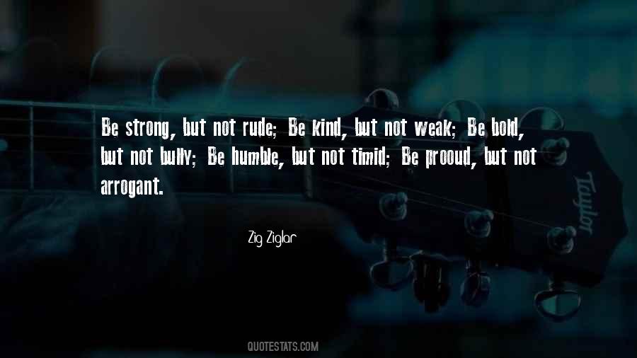 Be Strong But Not Rude Quotes #724220