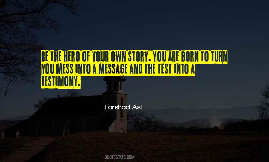 Be The Hero Of Your Own Story Quotes #298420