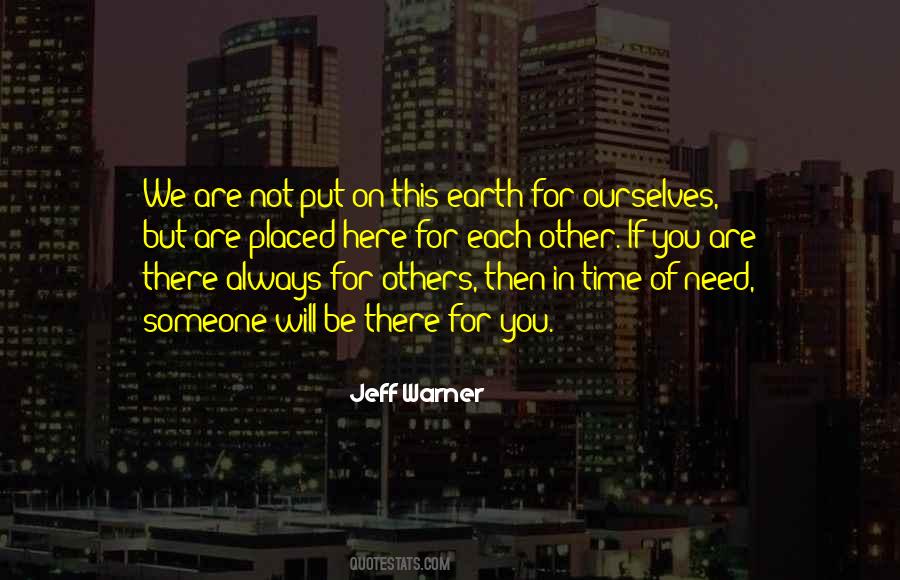 Be There For Others Quotes #543594