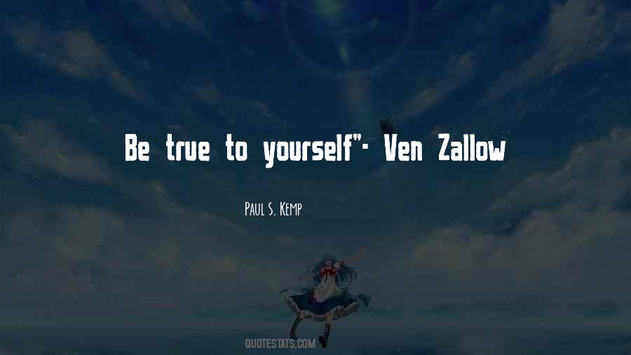 Be True To Yourself Quotes #133042