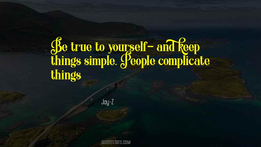 Be True To Yourself Quotes #1381933