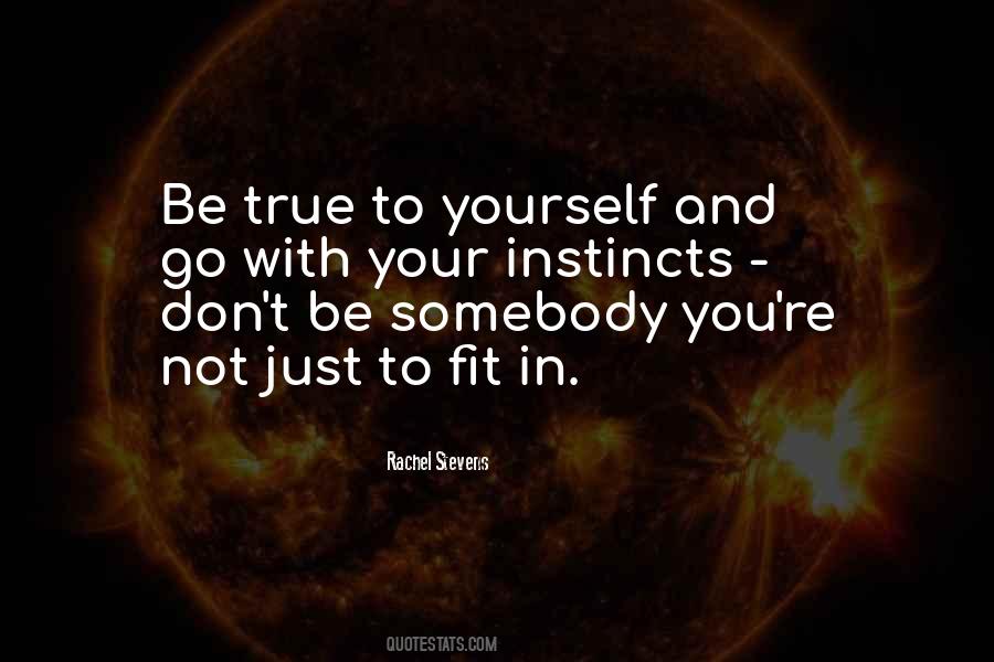 Be True To Yourself Quotes #150234