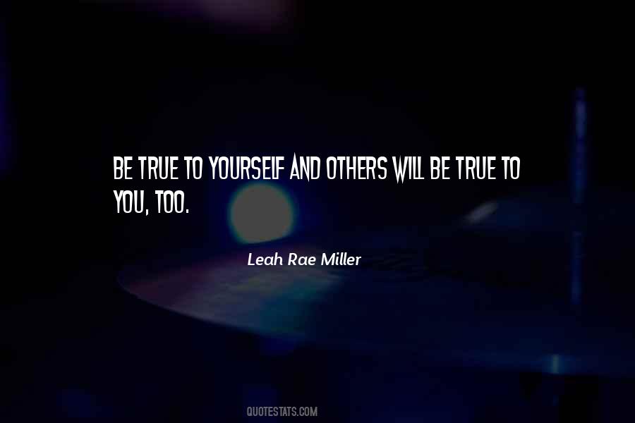 Be True To Yourself Quotes #1810978