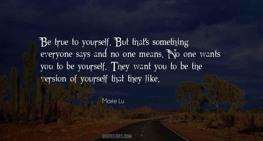 Be True To Yourself Quotes #516658