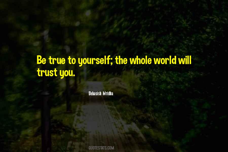 Be True To Yourself Quotes #907143