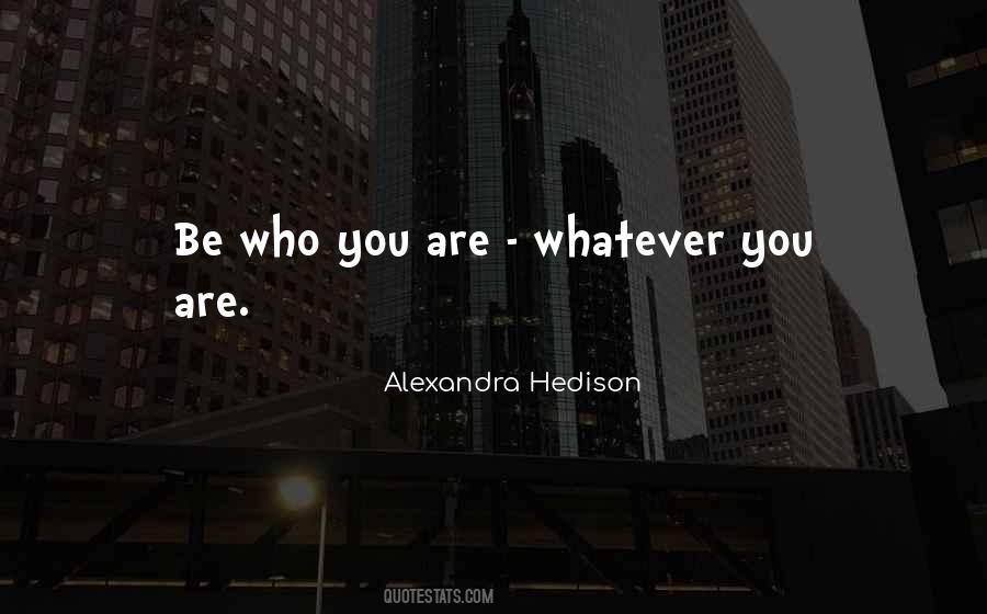 Be Who You Quotes #1058848