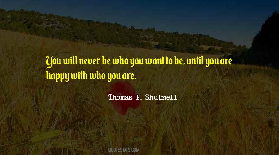 Be Who You Want Quotes #194095