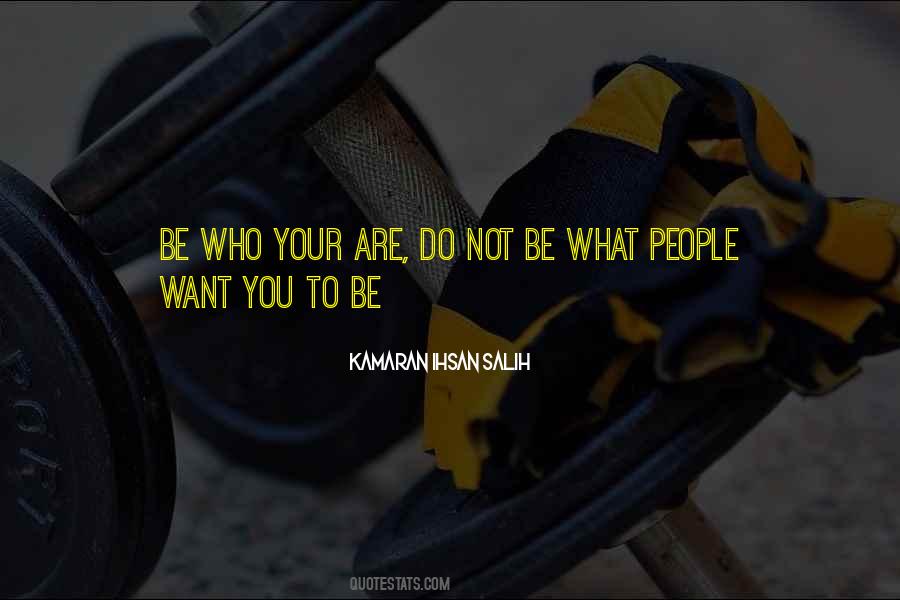 Be Who Your Are Quotes #24320