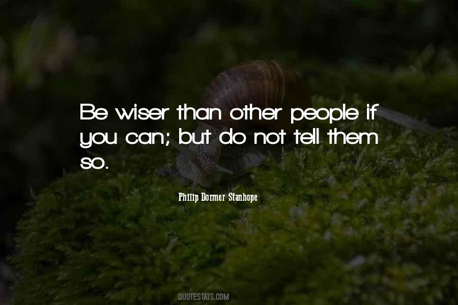 Be Wiser Quotes #1548817