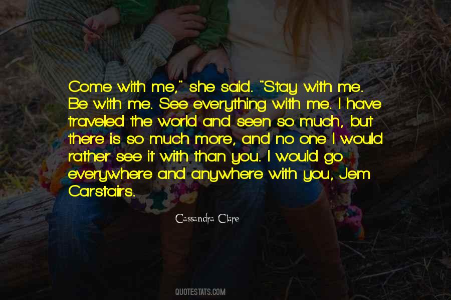 Be With Me Quotes #1083890