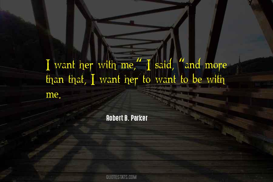 Be With Me Quotes #1135082