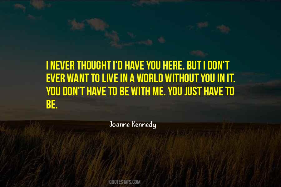 Be With Me Quotes #1526090
