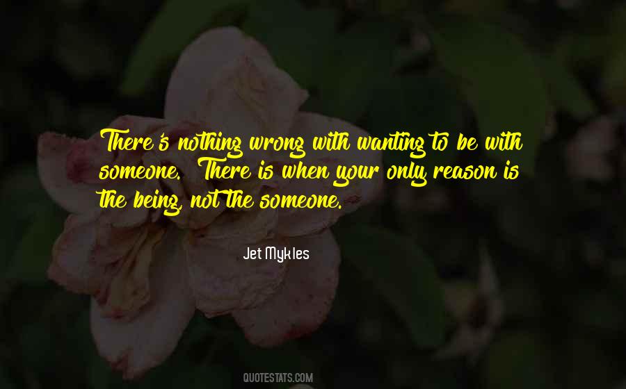 Be With Someone Quotes #1692220