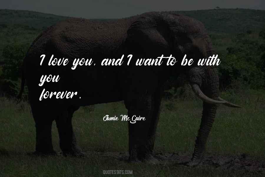 Be With You Forever Quotes #258339