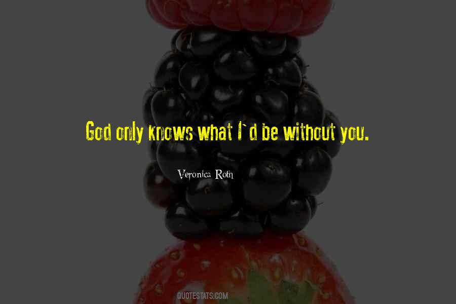 Be Without You Quotes #17356