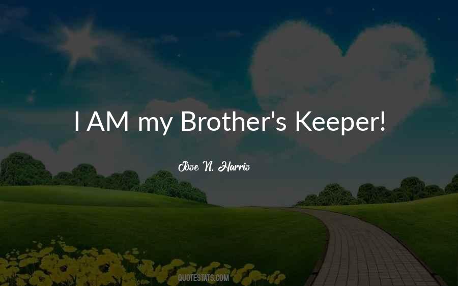 Be Your Brother's Keeper Quotes #1318266