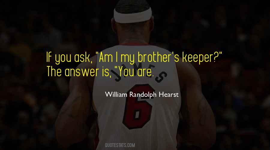 Be Your Brother's Keeper Quotes #601835