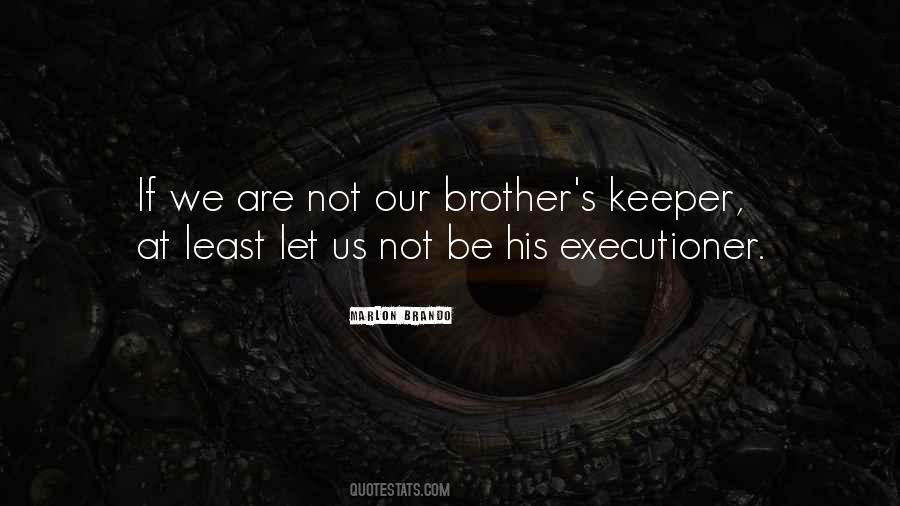 Be Your Brother's Keeper Quotes #682340