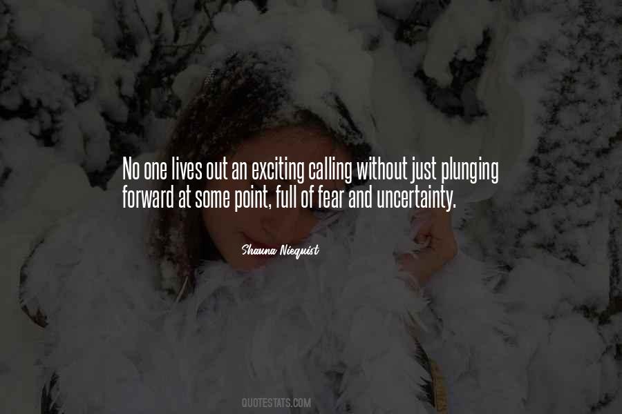 Fear And Uncertainty Quotes #1042197