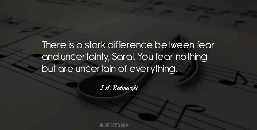 Fear And Uncertainty Quotes #1403377