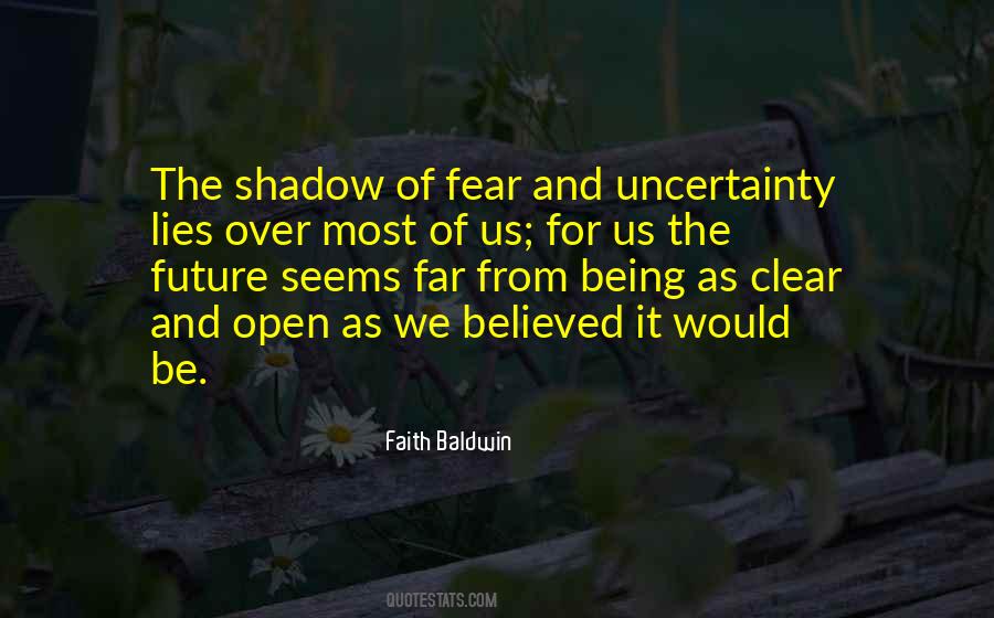 Fear And Uncertainty Quotes #653248