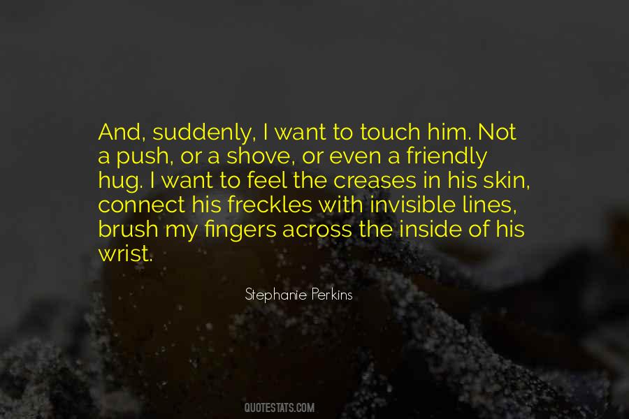 Want To Hug Him Quotes #1496504