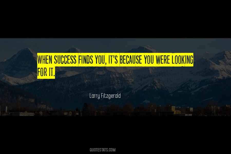 Looking For It Quotes #1441400