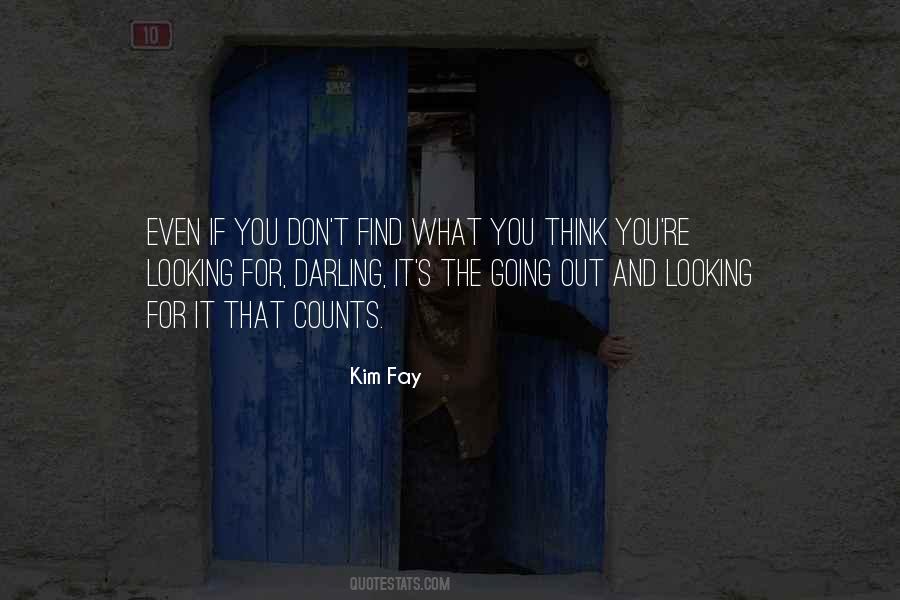 Looking For It Quotes #1535247