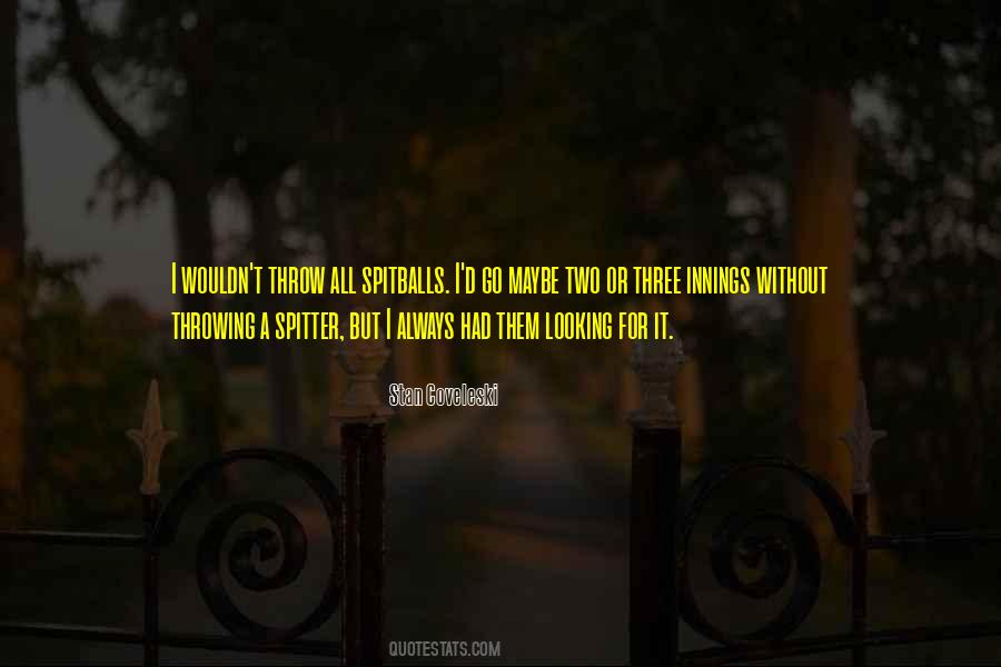 Looking For It Quotes #1737038