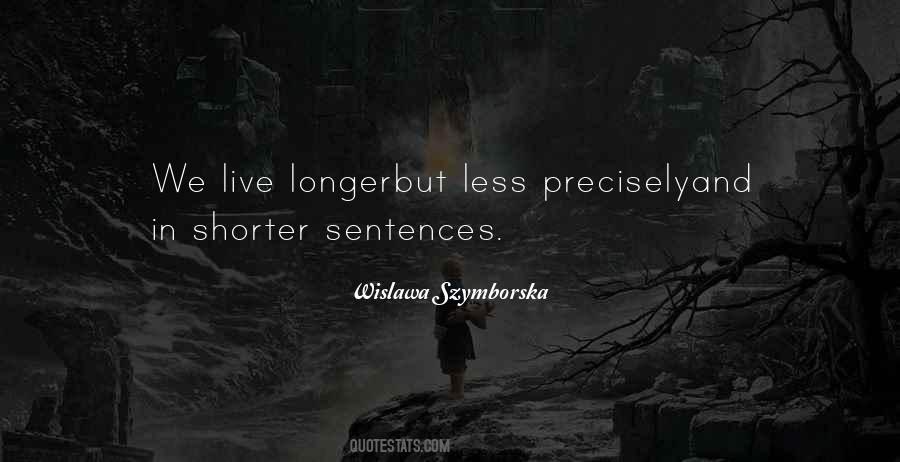 Longer Or Shorter Quotes #1502792