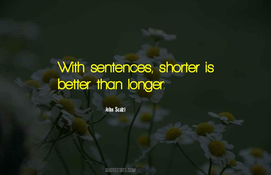 Longer Or Shorter Quotes #336361