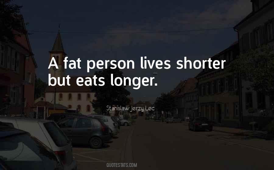 Longer Or Shorter Quotes #594356