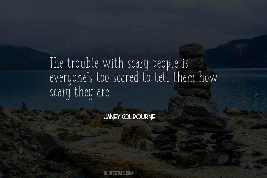 Scary People Quotes #1131679