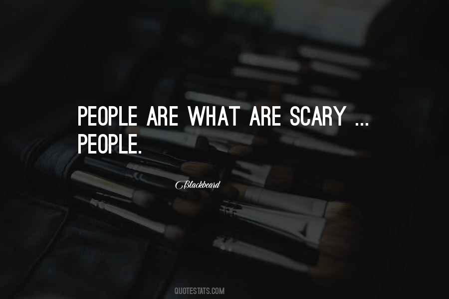 Scary People Quotes #1553285