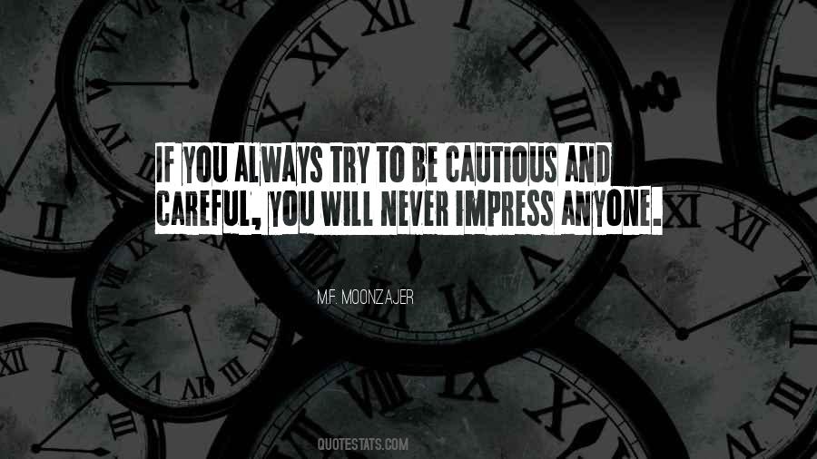 Be Cautious Quotes #1753349