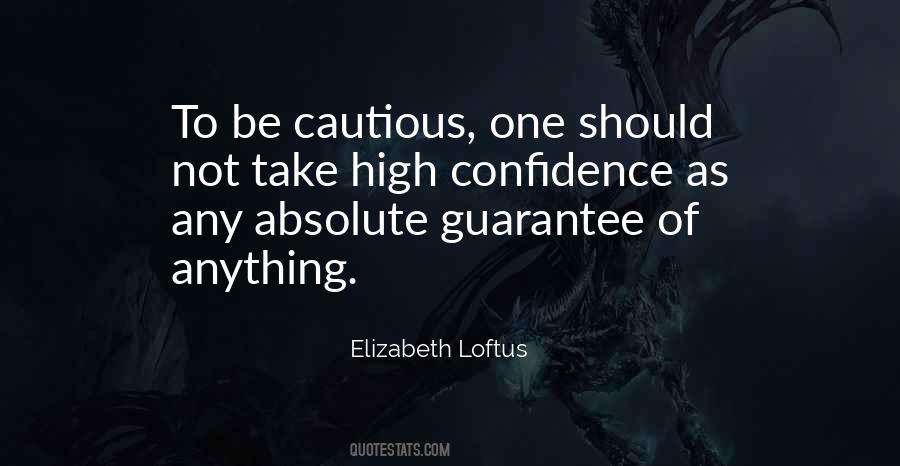 Be Cautious Quotes #268195