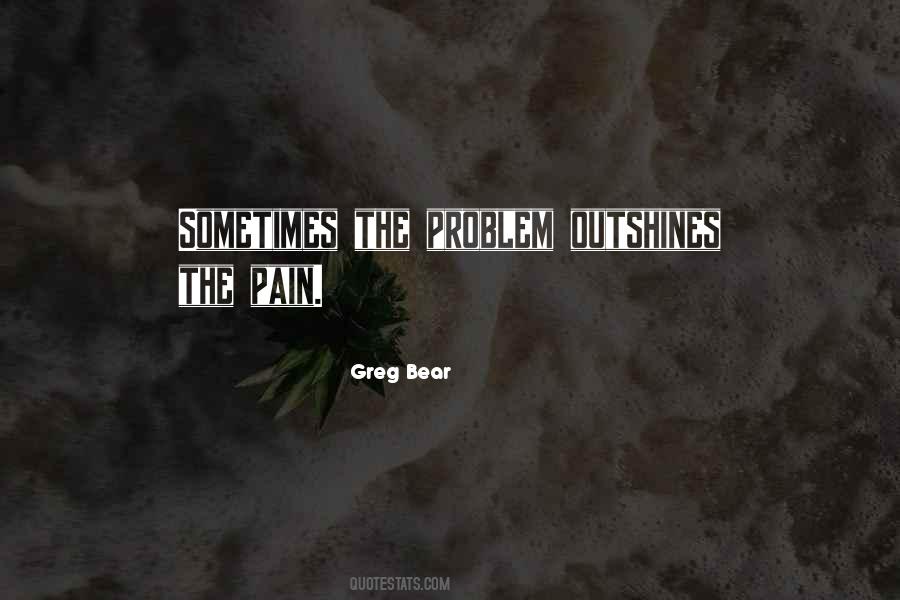 Bear Pain Quotes #221630